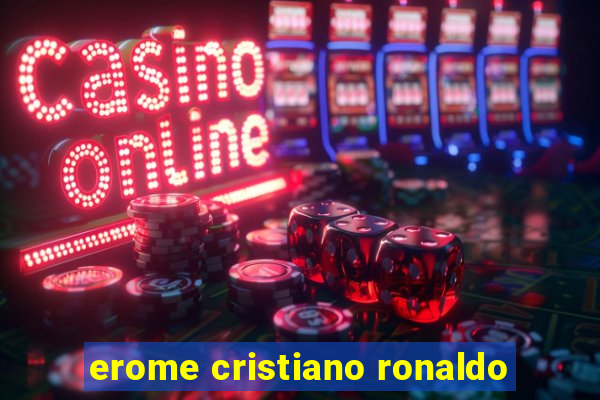 erome cristiano ronaldo